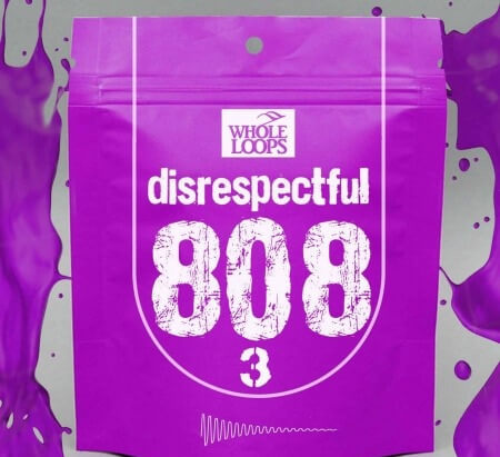 Whole Loops Disrespectful 808 Vol.3 WAV